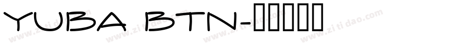 Yuba BTN字体转换